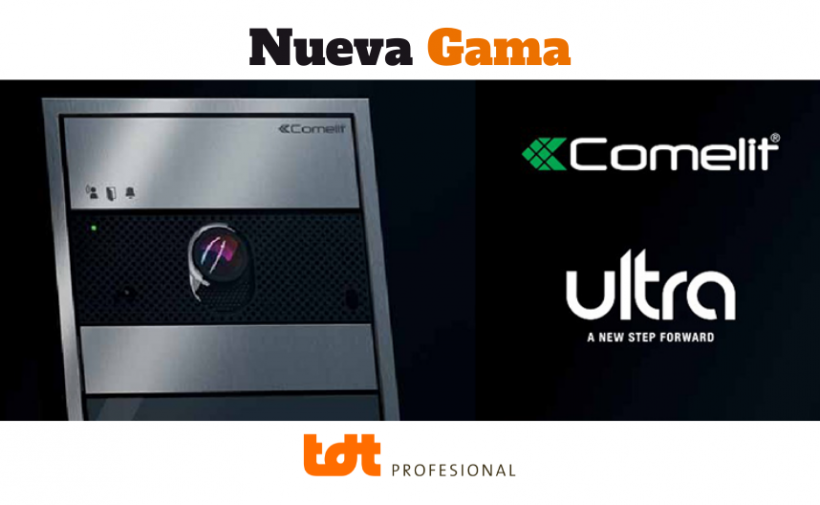 Nueva Gama Comelit Ultra - Blog de TDTprofesional
