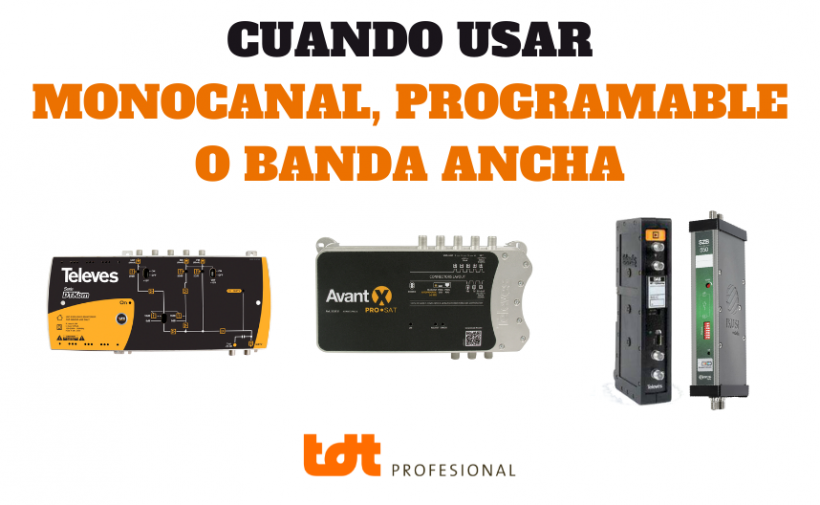 Monocanal, Central Programable o Banda Ancha. Cuándo usar cada una. Blog de TDTprofesional
