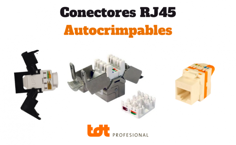 Concetores RJ45 Autocrimpables. Blog de TDTprofesional
