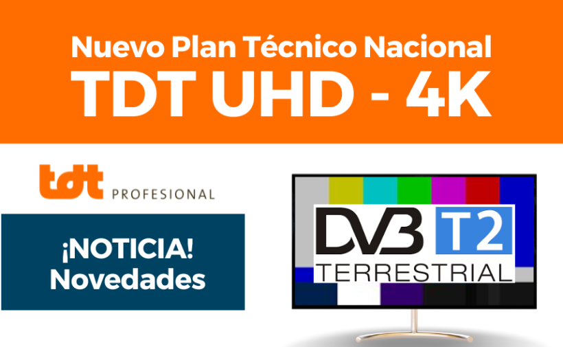 Nuevo Plan Técnico TDT UHD 4K