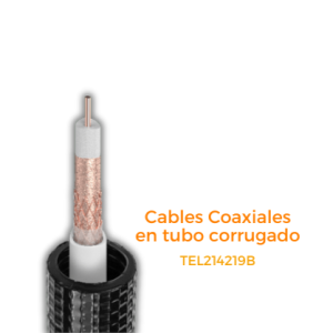 Cable Coaxial en tubo corrugado