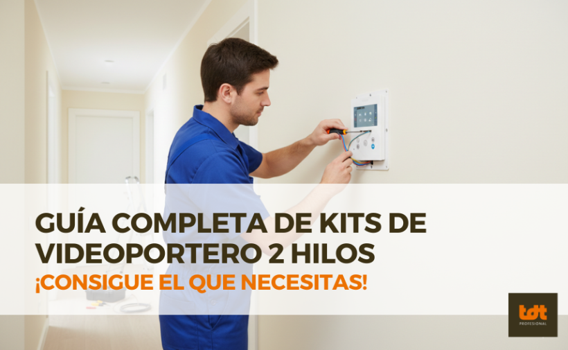 Guía para escoger kit de videoportero 2 hilos